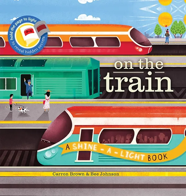 On The Train: A Shine-A-Light Book
