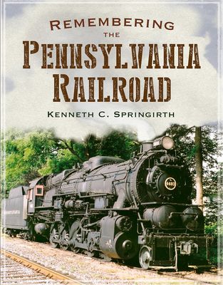 Remembering The Pennsylvania Railroad