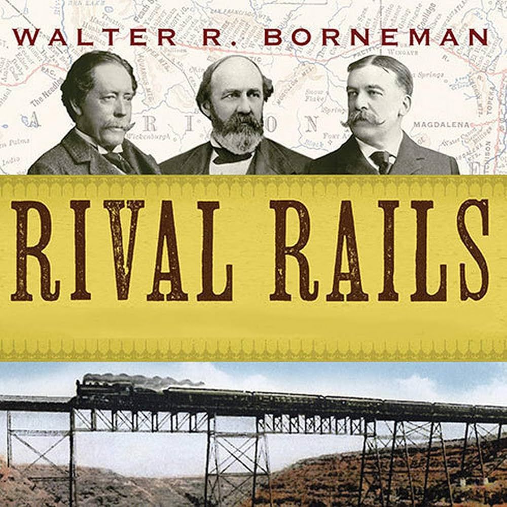 Rival Rails: The Race To Build America&#39;s Greatest Transcontinental Railroad