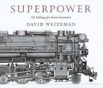 Superpower: The Making Of A Steam Locomotive