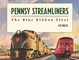 Pennsy Streamliners: The Blue Ribbon Fleet