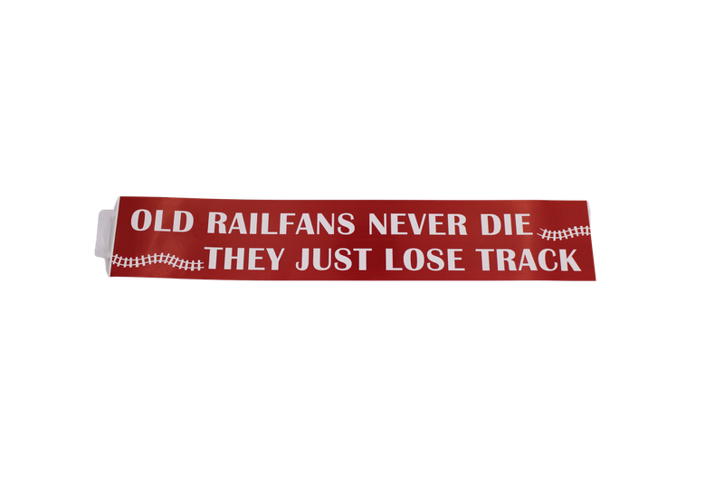 Old Railfans Never Die They Just Lose Track Bumper Sticker