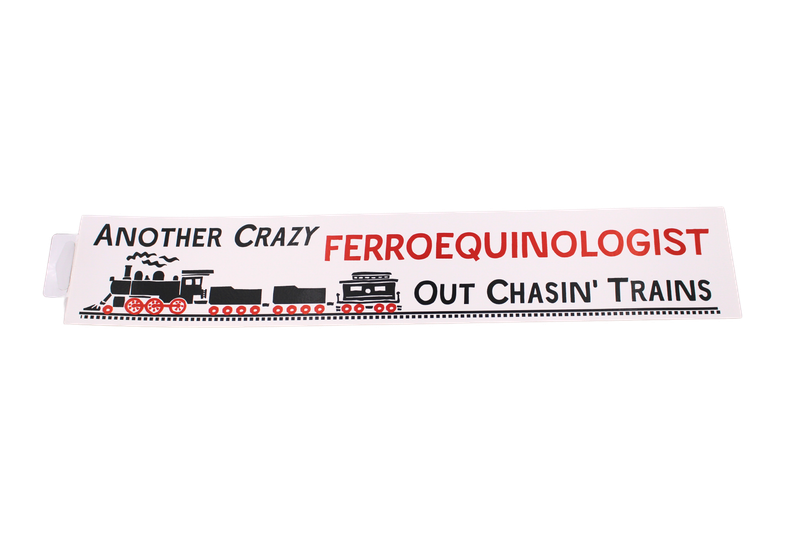 Another Crazy Ferroquinologist Bumper Sticker