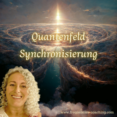 Quantenfeld Synchronisierungssession mit Maria 3 Monate Begleitung