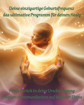 Deine einzigartige - persönliche Geburtsfrequenz