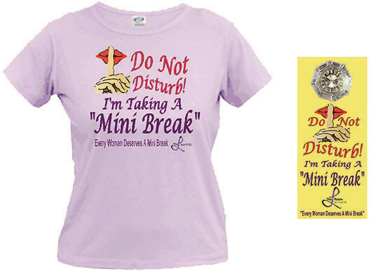 T Shirt + Doorknob Hanger "Do Not Disturb I'm Taking a Mini Break" White Only (Lavender Sold Out)