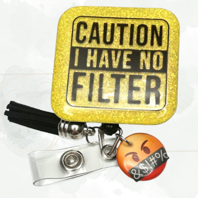 Badge Reel: I have no filter