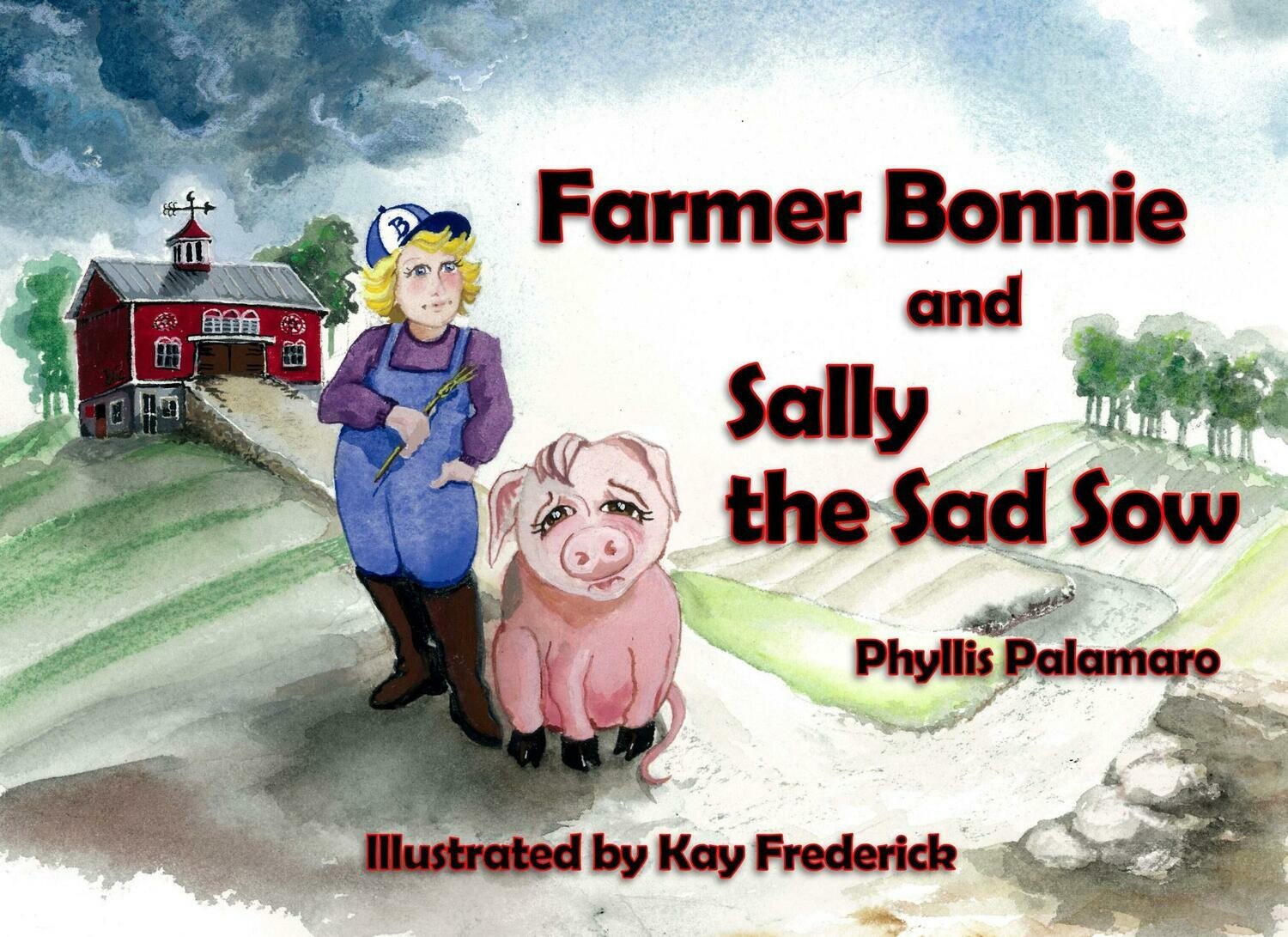 Farmer Bonnie and Sally the Sad Sow Signed by the Author