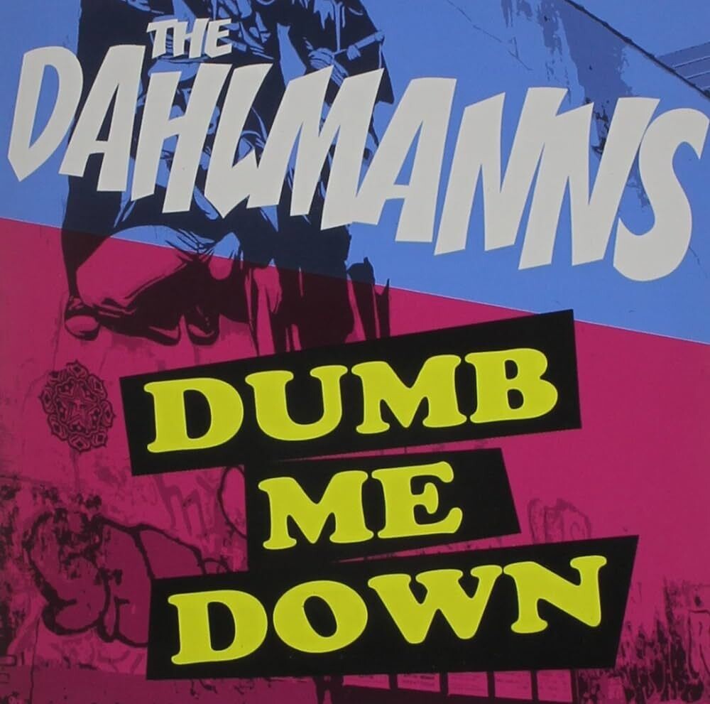 The Dahlmanns: Dumb Me Down (Physical)