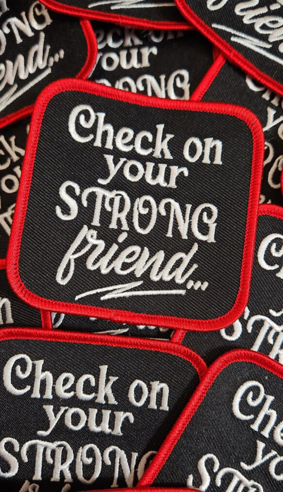 Check on your strong friend