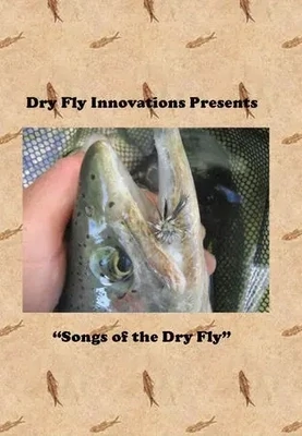 Songs of the Dry Fly