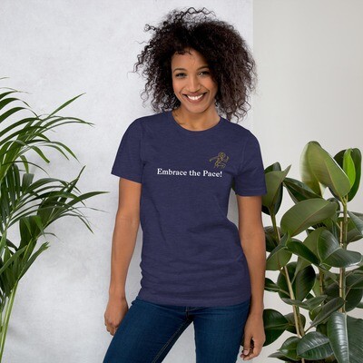 Embrace the Pace Unisex t-shirt