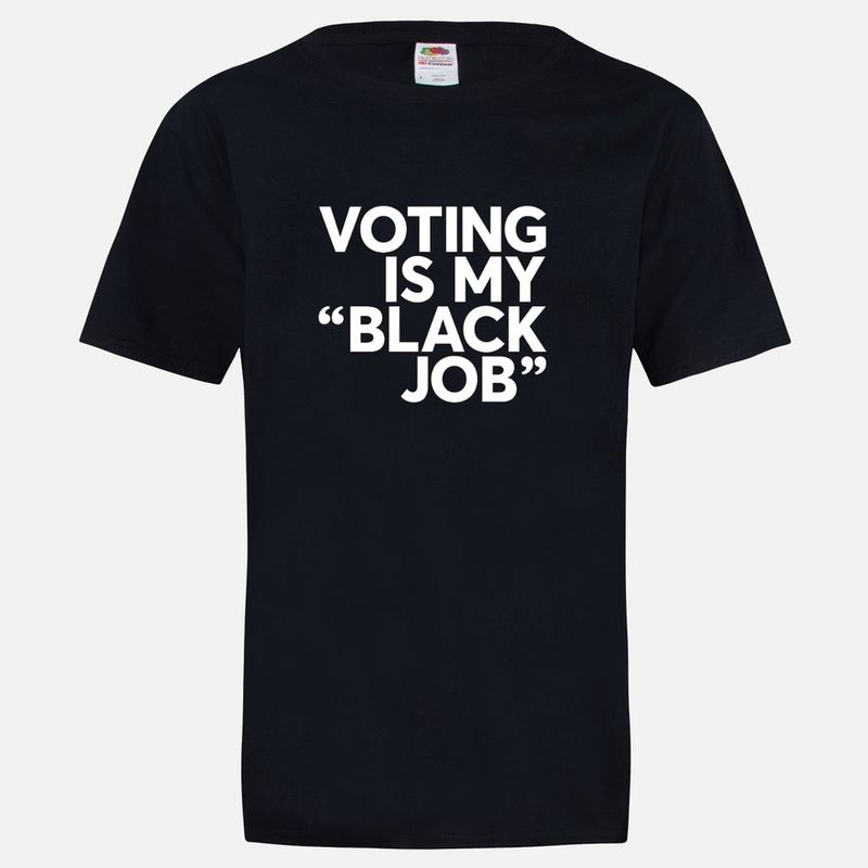 Kamala Harris Voting Is My "Black Job" T-shirt