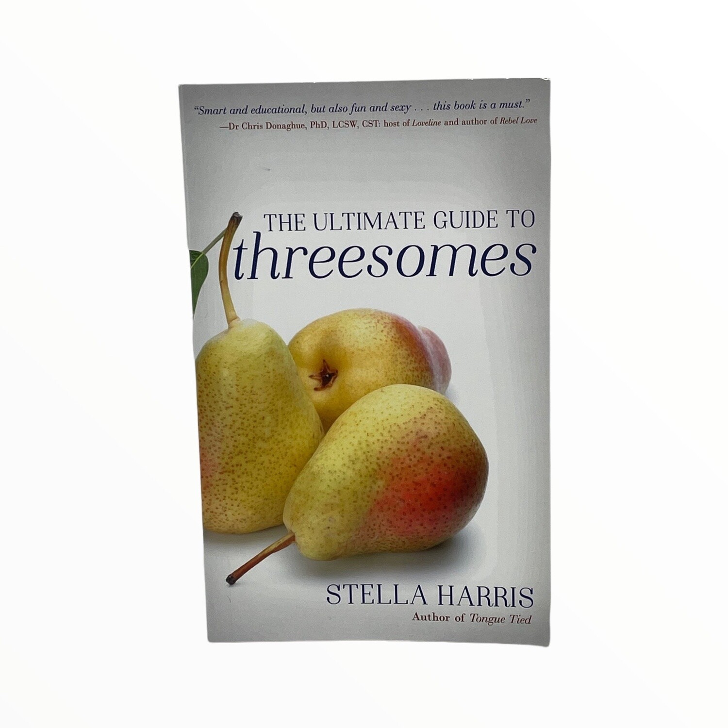 The Ultimate Guide to Threesomes By Stella Harris