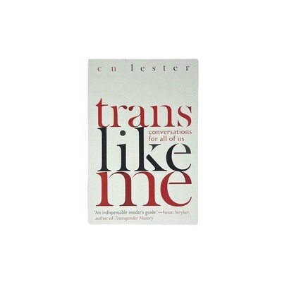Trans Like Me By CN Lester