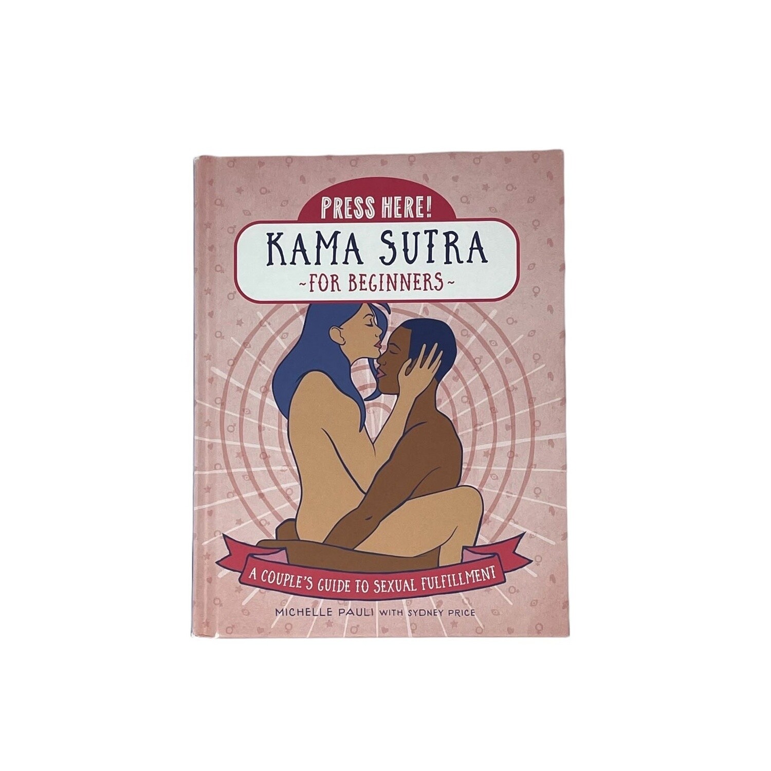 Press Here! Kama Sutra For Beginners