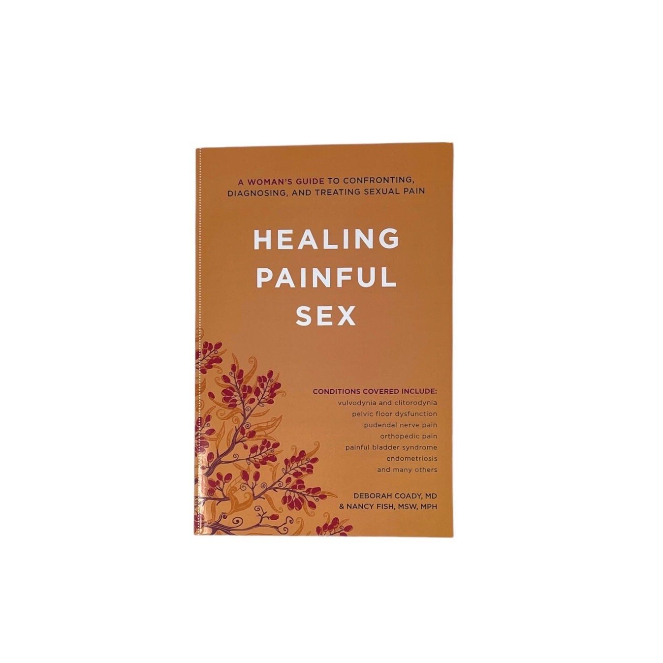 Healing Painful Sex By Dr. Deborah Coady, Nancy Fish