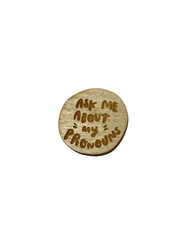 Pronoun Pins: Ask Me About My Pronouns