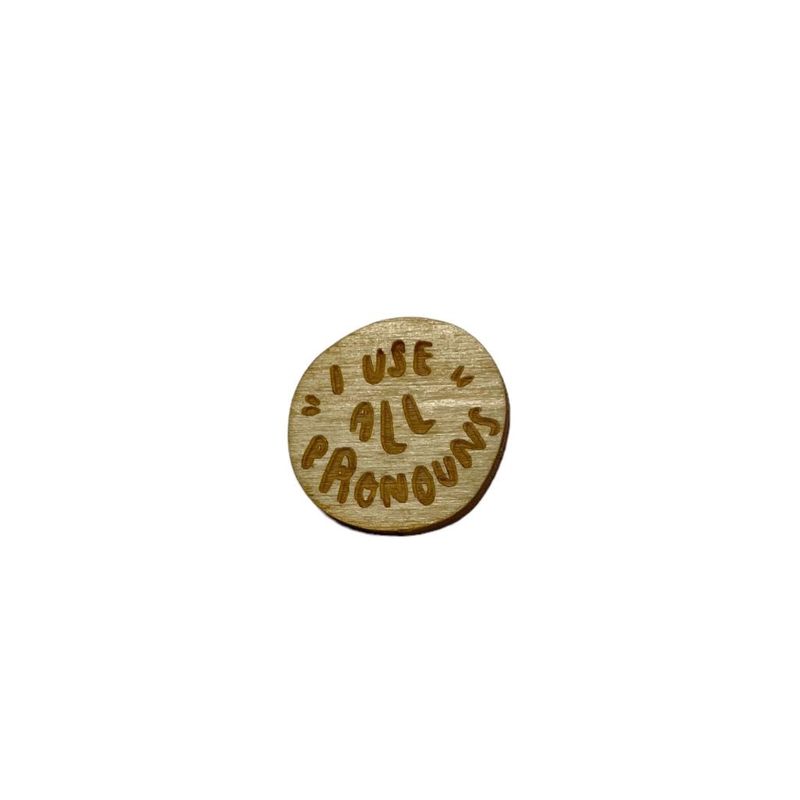 Pronoun Pins: I Use All Pronouns
