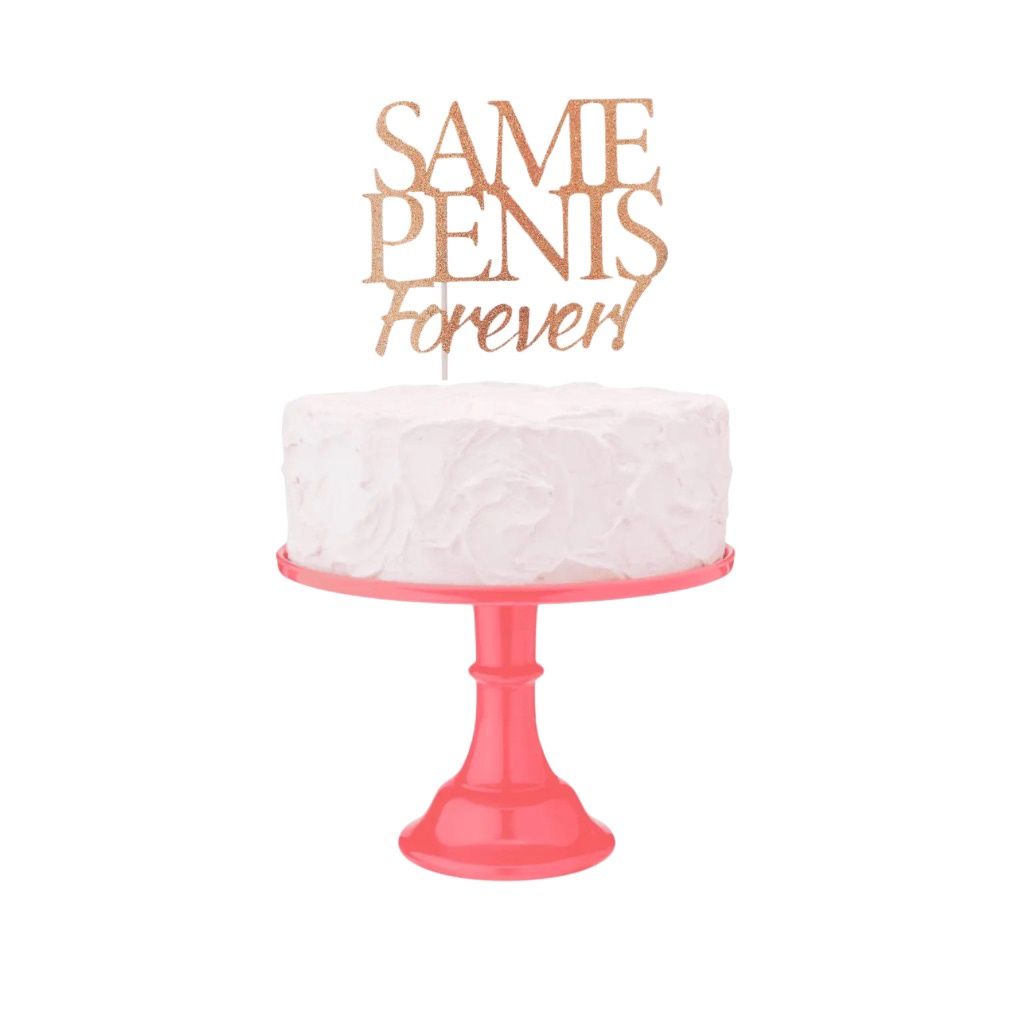 &quot;Same Penis Forever&quot; Cake Topper