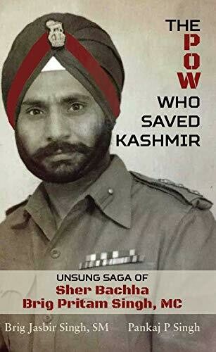 The POW Who Saved Kashmir: Unsung Saga of Sher Bachha Brig Pritam Singh, MC