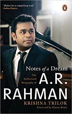 Notes of a Dream: The Authorized Biography of A.R. Rahman