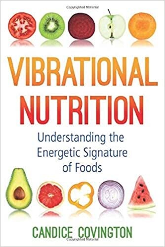 Vibrational Nutrition: Understanding the Energetic Signature of Foods