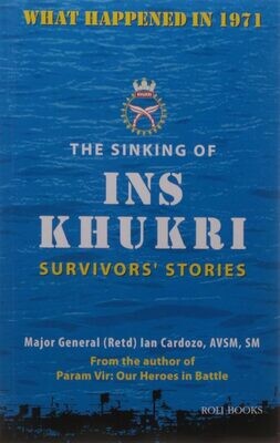 The Sinking of INS Khukri: Survivors&#39; Stories
