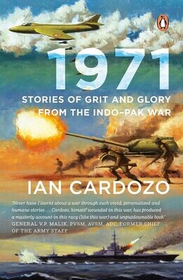1971 Stories of Grit and Glory from the Indo-Pak War