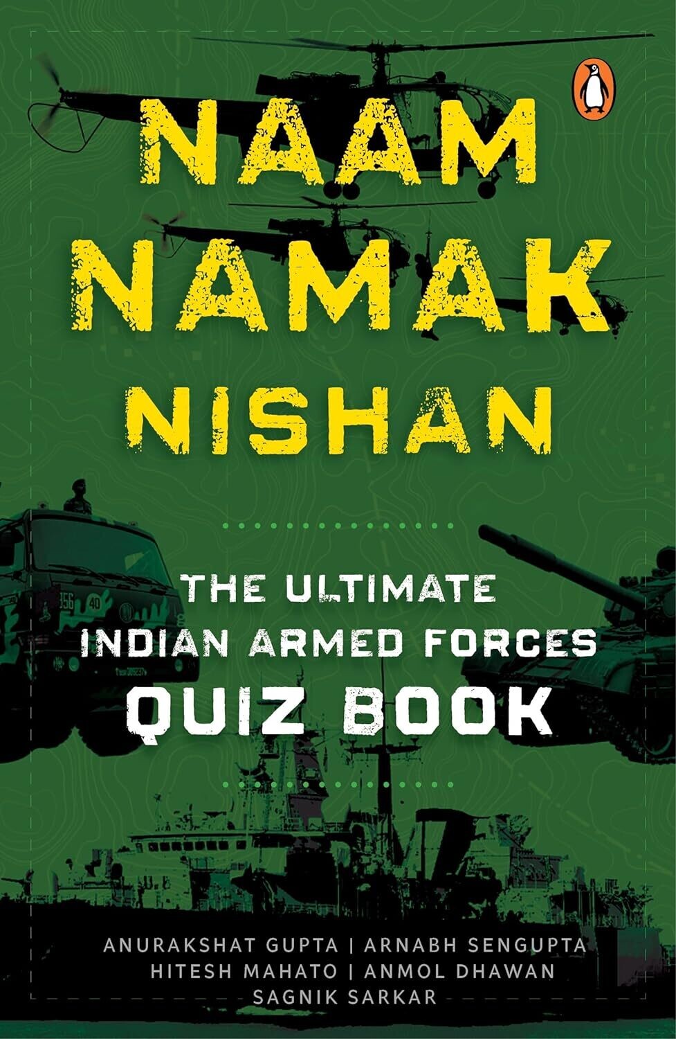 Naam, Namak, Nishan : The Ultimate Indian Armed Forces Quiz Book