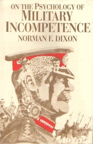 On the Psychology of Military Incompetence