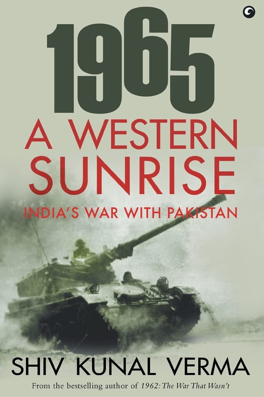 1965 A Western Sunrise: India&#39;s War with Pakistan
