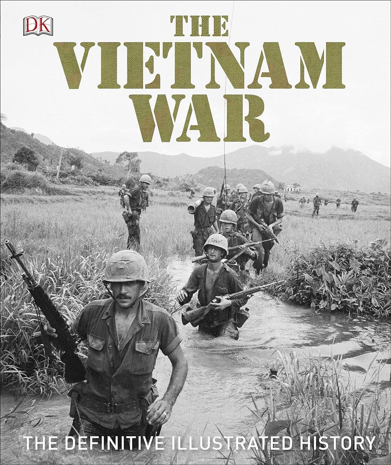 The Vietnam War: The Definitive Illustrated History