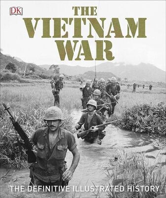 The Vietnam War: The Definitive Illustrated History