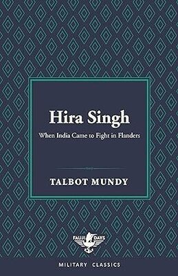 Hira Singh: When India Came to Fight in Flanders