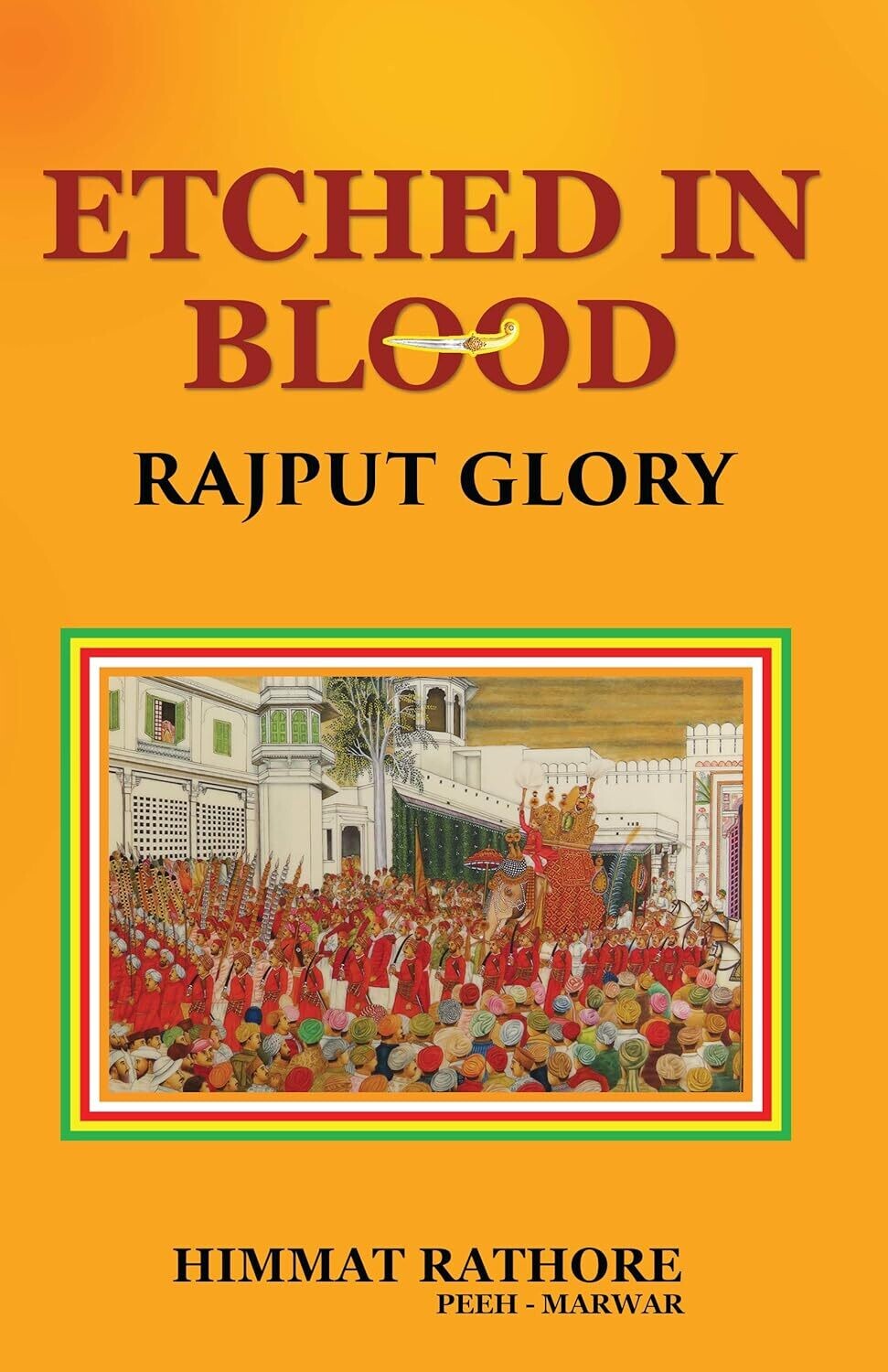 Etched in Blood: Rajput Glory
