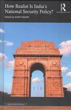 How Realist is India&#39;s National Security Policy?