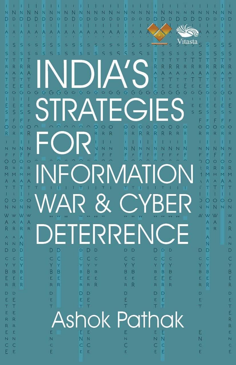 India&#39;s Strategies for Information War &amp; Cyber Deterrence