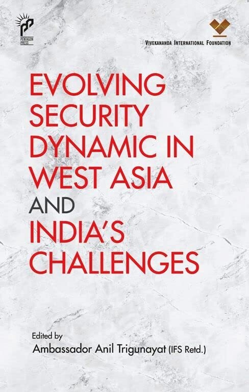 Evolving Security Dynamic in West Asia and India’s Challenges