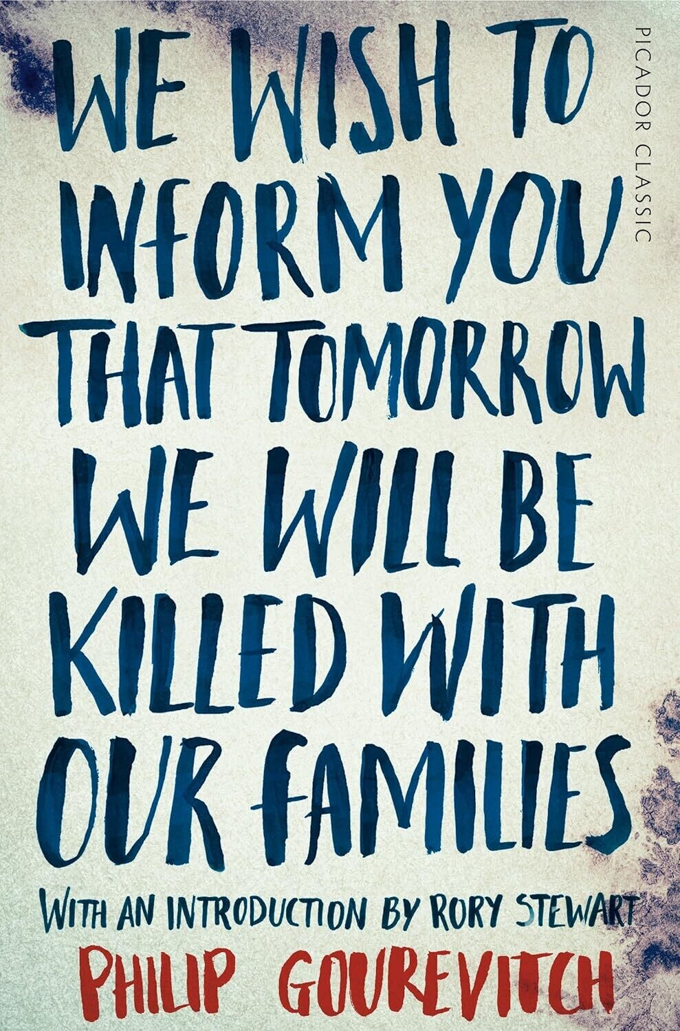 We Wish to Inform You That Tomorrow We Will Be Killed with Our Families: Stories from Rwanda