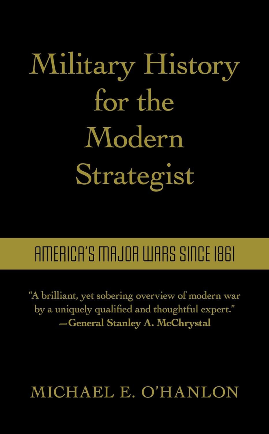 Military History for the Modern Strategist: America&#39;s Major Wars Since 1861