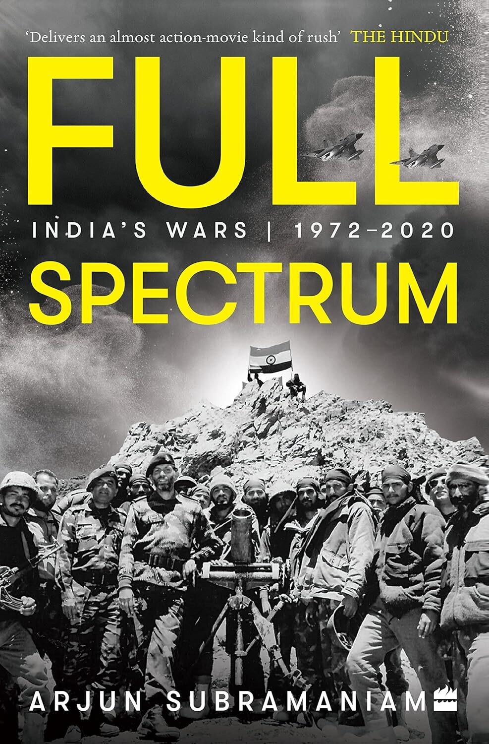 Full Spectrum: India&#39;s Wars, 1972-2020