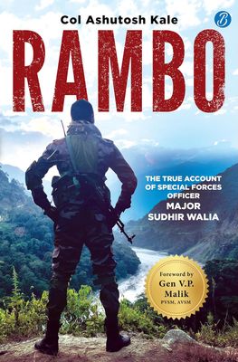 Rambo: The true account of a Special Forces Officer, Major Sudhir Walia