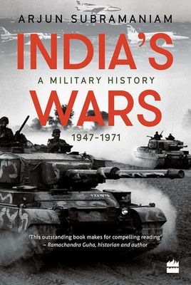India&#39;s Wars: A Military History 1947-1971