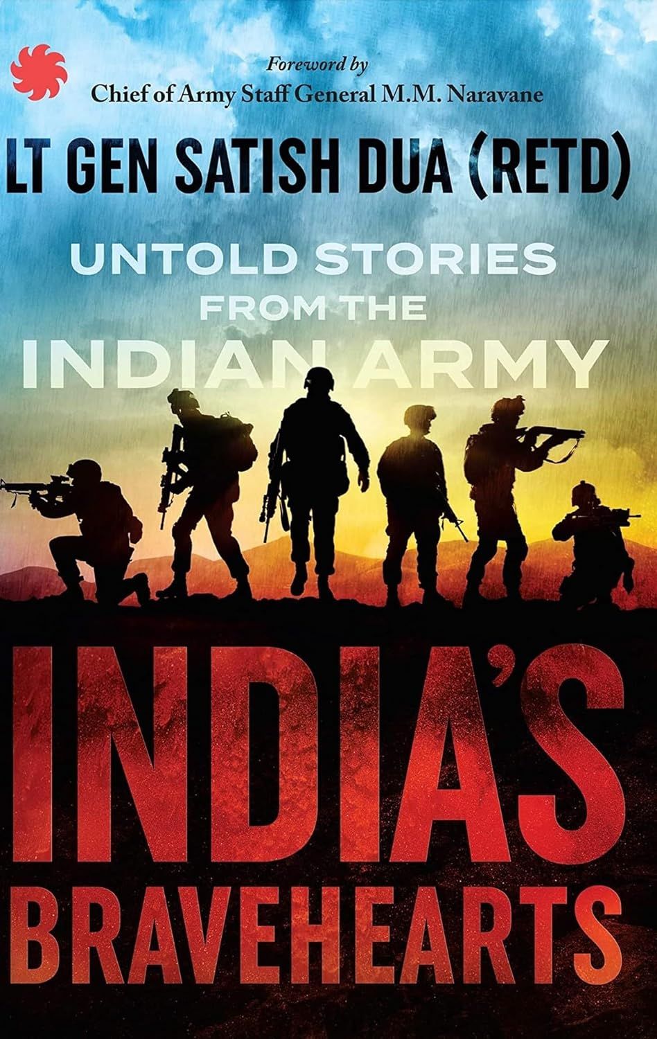 India&#39;s Bravehearts: Untold Stories from the Indian Army