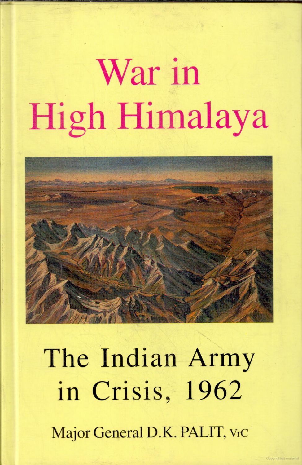 War in High Himalaya: The Indian Army in Crisis, 1962