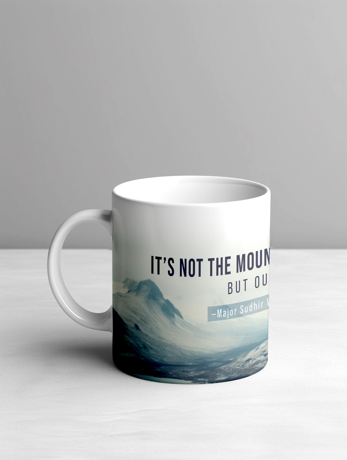 It&#39;s Not the Mountain We Conquer (Maj Sudhir Walia) Mug