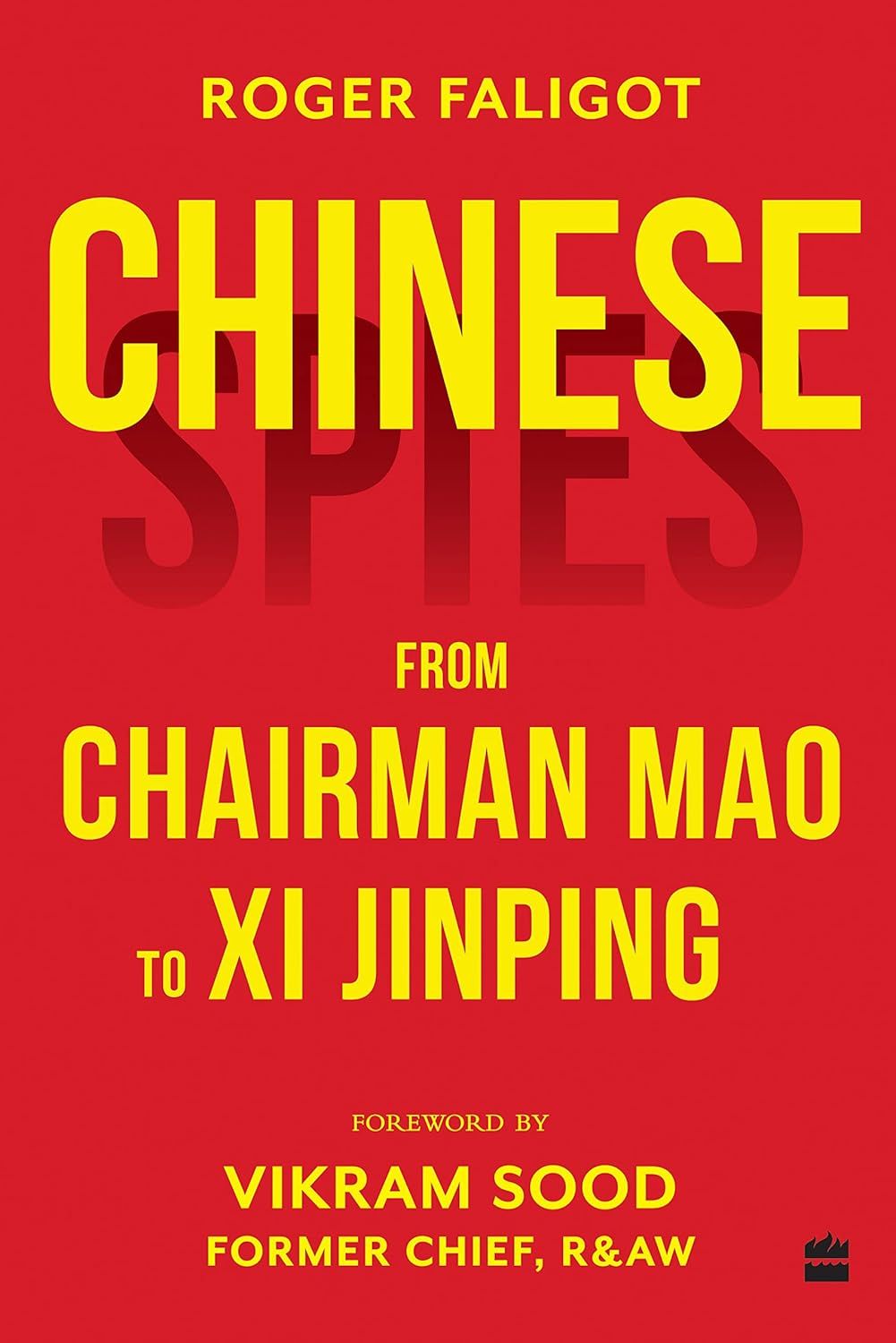 Chinese Spies: From Chairman And to XI Jinping