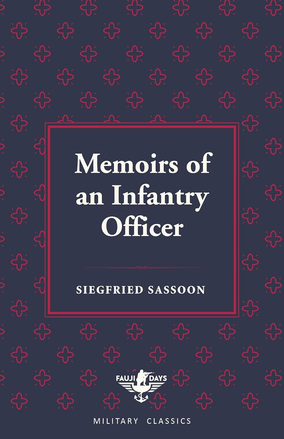 Memoirs of an Infantry Officer