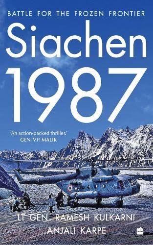 Siachen, 1987: Battle for the Frozen Frontier